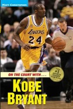 On the Court with Kobe Bryant by Matt Christopher: Used