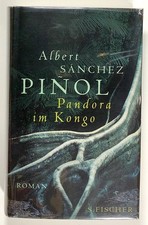 Albert Pinol Sanchez, trans Charlotte Frei / Pandora im Kongo 1st Edition 2007