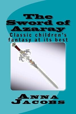 The Sword of Azaray: Classic Children's Fantasy at Its Best by Anna ...