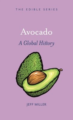 AVOCADO A GLOBAL HISTORY by Jeff Miller Hardback Self Help Business