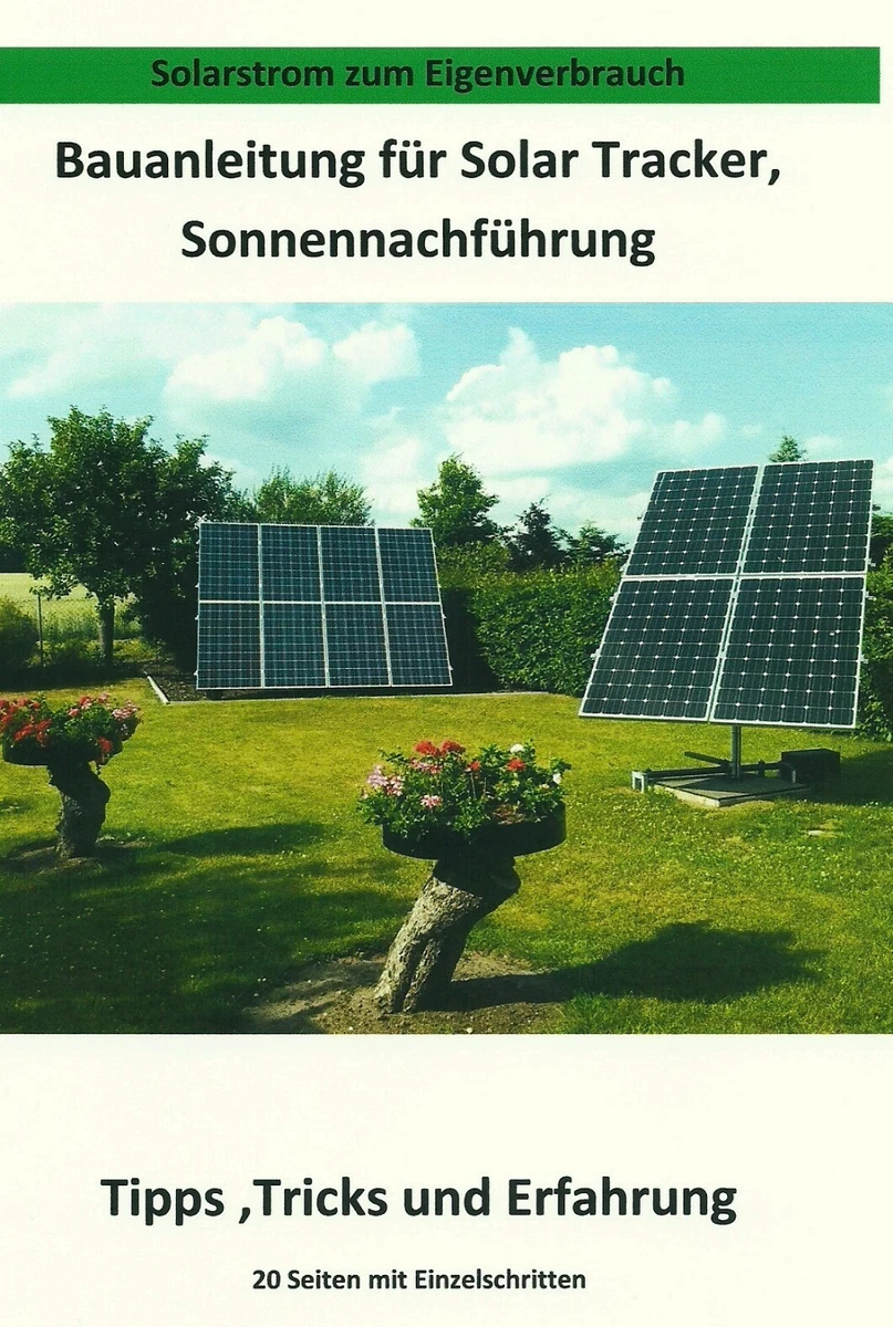 Sonnennachführung Bauanleitung! Nachführanlage Solarmodul Solartracker Modul