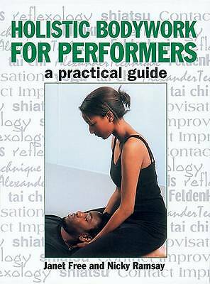 Holistic Bodywork for Performers: A Practical Guide by 