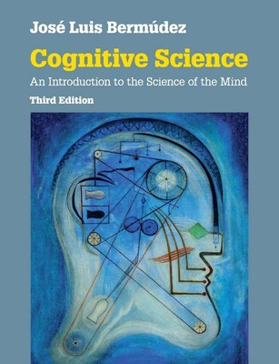 Kognitionswissenschaft: Eine Einführung in die Wissenschaft des Geistes, Bermúdez, José Lu