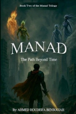 Manad: The Path Beyond Time by Ahmed Houdeifa Bensouiah Paperback Book