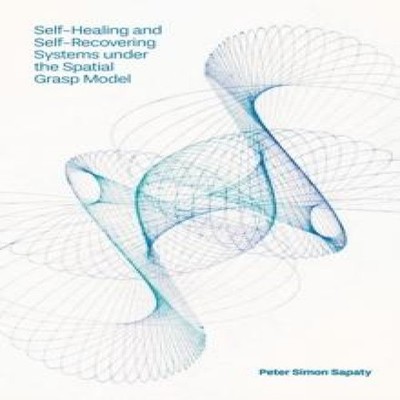 Self-Healing and Self-Recovering Systems Under the Spatial Grasp