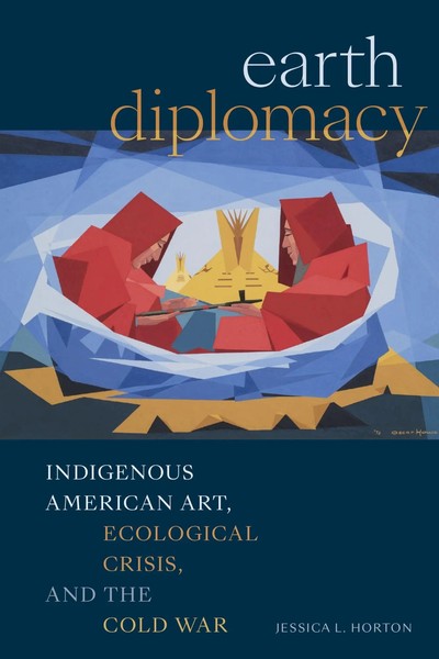 Earth Diplomacy | Indigenous American Art, Ecological Crisis, And The Cold War-image