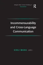 Incommensurability and Cross-Language Communication by Xinli Wang (English) Hard
