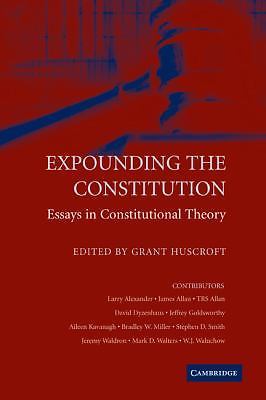 Expounding the Constitution Essays in Constitutional Theory Huscroft Paperback