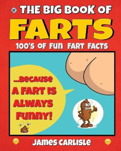 Thumbnail - The Big Book Of Farts: Because A Fart Is Always Funny By Carlisle,