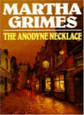 The Anodyne Necklace,Martha Grimes