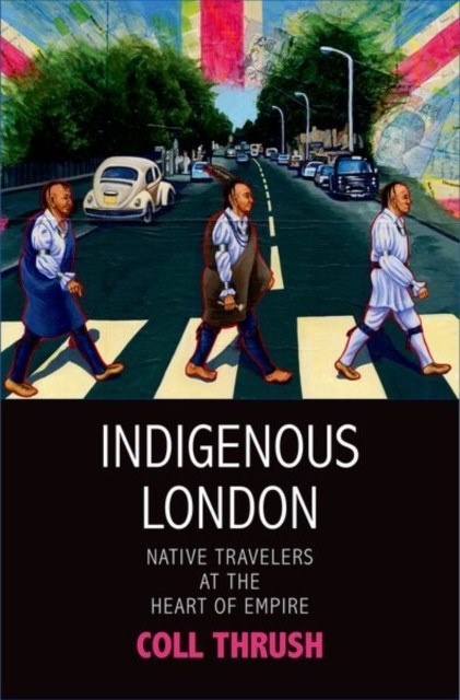 Indigenous London by Coll Thrush (Hardback Book)