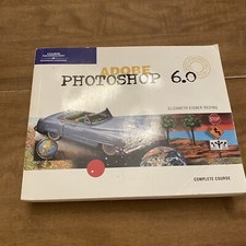 Adobe Photoshop 6.0 : Complete-Design Professional by Elizabeth Eisner Reding...