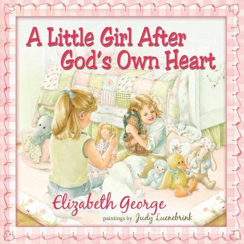A Little Girl After God's Own Heart: Learning God- 0736915451, George, hardcover