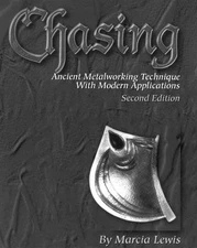 CHASING: ANCIENT METALWORKING TECHNIQUE WITH MODERN By Marcia Lewis