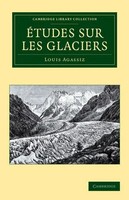Louis Agassiz | Tudes Sur Les Glaciers | Taschenbuch | Englisch (2012)