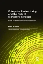 Enterprise Restructuring and the Role of Managers in Russia: Case Studies of Fir