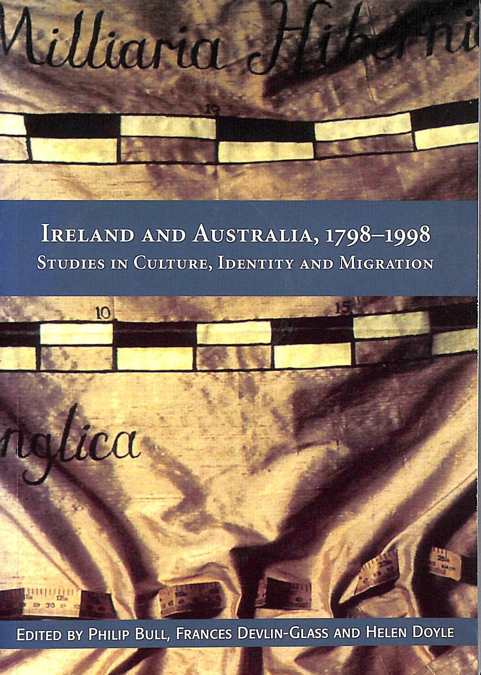 Ireland and Australia 1798-1998: Studies in Culture, Identity and Migration, G..