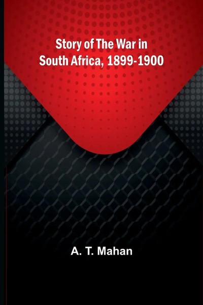 Story Of The War In South Africa, 1899-1900 A. T. Mahan Taschenbuch Englisch-image