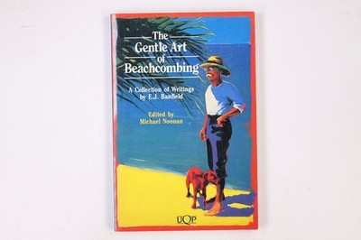 13048 E. J. Banfield THE GENTLE ART OF BEACHCOMBING A Collection of Writings