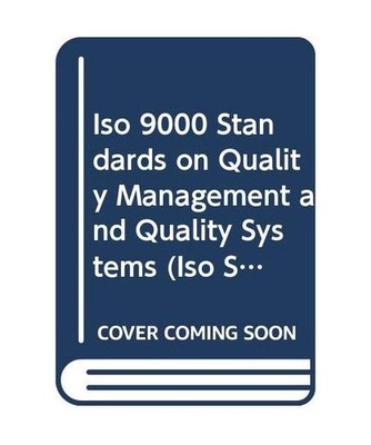 Iso 9000 Standards on Quality Management and Quality Systems 