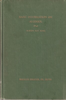 Basic Information On Alcohol, Albion Roy King, Alcoholics Anonymous, ex-lib copy