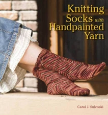 Knitting Socks with Handpainted Yarn - Paperback By Sulcoski, Carol - VERY GOOD