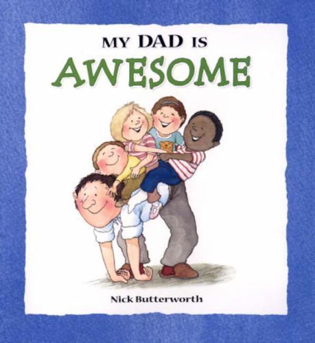 Nick dad. Nick Butterworth. My dad. My dad is.