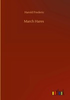 Harold Frederic | March Hares | Buch | Englisch (2020) | 120 S. | Outlook Verlag