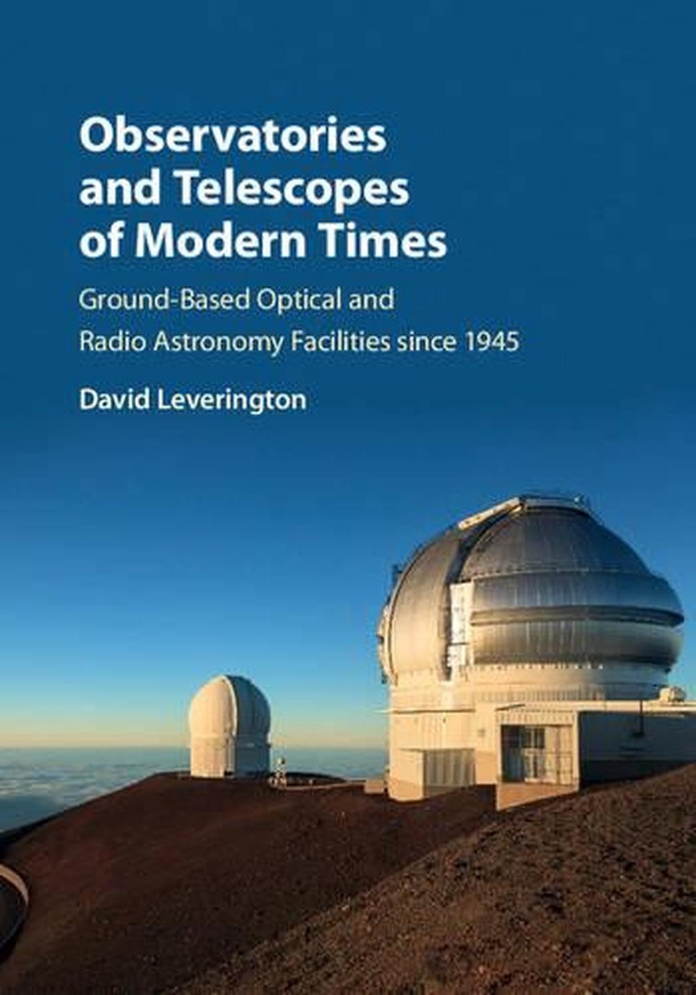 Observatories and Telescopes of Modern Times: Ground-Based Optical and Radio Ast