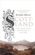 SCOTT-LAND: THE MAN WHO INVENTED A NATION By Stuart Kelly *Excellent Condition*