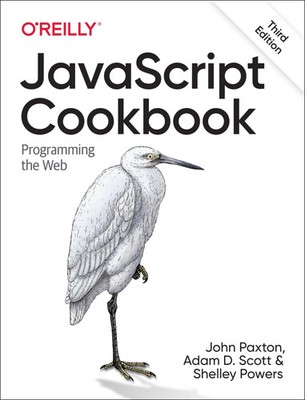 JavaScript Cookbook | Programming the Web | Adam D Scott (u. a.) | Englisch