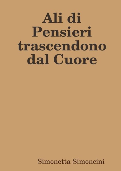Simonetta Simoncini | Ali Di Pensieri Trascendono Dal Cuore | Taschenbuch (2009)-image