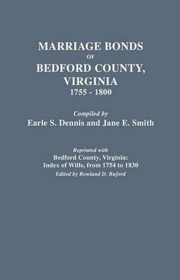 Jane E. Smith Marriage Bonds of Bedford County, Virginia, 1755-180 (Taschenbuch)