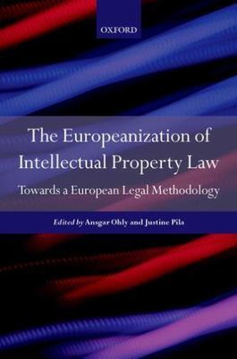Europeanisation of Intellectual Property Law : Towards a Legal Methodology, H...