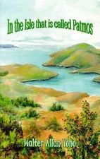 In the Isle That is Called Patmos, Volume 1, by Walter Allen Yoho
