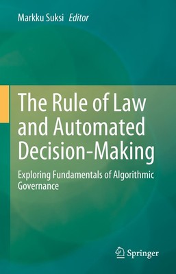 The Rule of Law and Automated Decision-Making Markku Suksi