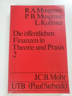 Die öffentlichen Finanzen in Theorie und Praxis Richard A. Musgrave Peggy B