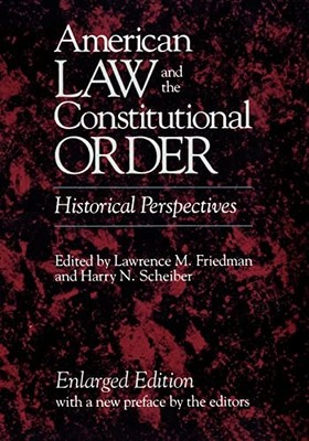 American Law and the Constitutional Order: Historical Perspectives, Enlarged Edi