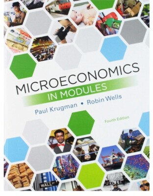 Microeconomics In Modules by Robin Wells Paul Krugman