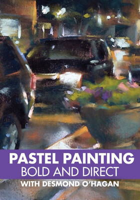 Pastel Painting - Bold and Direct with Desmond O'Hagan - DVD