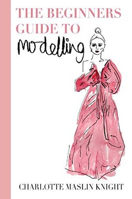 The Beginners Guide To Modelling