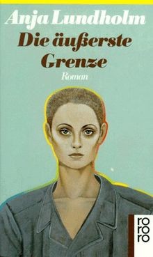 Die äußerste Grenze. Roman. von Anja Lundholm | Buch | Zustand akzeptabel - Anja Lundholm