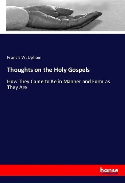 Francis W. Upham | Thoughts On The Holy Gospels | Taschenbuch | Englisch (2019)-image