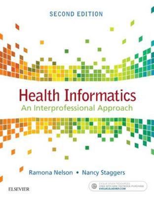 Health Informatics: An Interprofessional Approach by Nelson PhD  RN-BC  ANEF  F