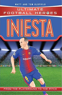 Iniesta (Ultimate Football Heroes) - Collect Them All!,Matt & Tom Oldfield