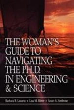 The Woman's Guide to Navigating the Ph. D. in Engineering and Sci