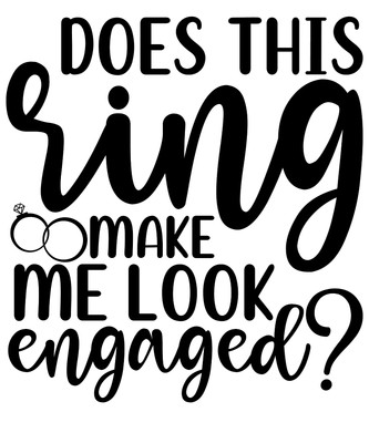 does-this-ring-make-me-look-engaged Funny Poster Canvas Print A0 A1 A2 A3 A4 A5