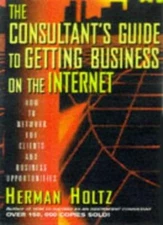 The Consultant's Guide to Getting Business on the Internet By He