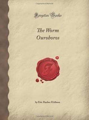 The Worm Ouroboros Forgotten Books Eric Rucker Eddison
