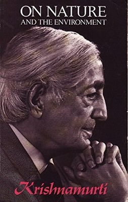 Krishnamurti on Nature and Environm..., Krishnamurti, J